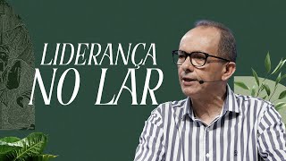 Entenda a importância da liderança masculina no lar! - Faustino Almeida