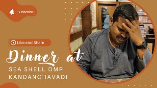 Sea Shell - OMR Kandanchavadi | Disappointed | Weekend Dinner | Arabian Restaurant