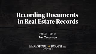 Recording Documents in Real Estate Records   Beresford Booth Webinar