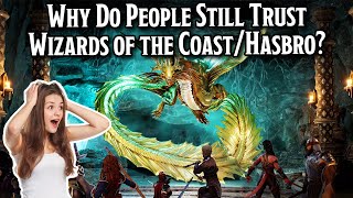 Why Do People Still Trust WoTC/Hasbro?