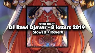 DJ Rawi Djavar - 8 letters 2019 ( Slowed + reverb ) 🎧