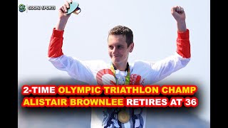 2-TIME OLYMPIC TRIATHLON CHAMP ALISTAIR BROWNLEE RETIRES AT 36 | Goonj Sports