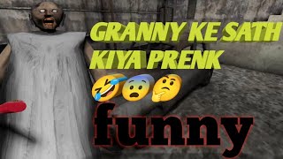 (GRANNY KE SATH KIYA FUNNY PRENK)🤣COMMEDY PRENK VIDEO/GRANNY GAME#live#granny#horrorgaming#prenk#