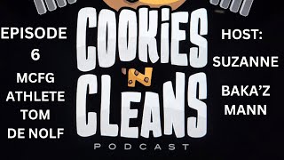 COOKIES ‘N CLEANS PODCAST EP 6 TOM DE NOLF PART 1