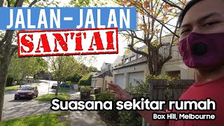 Suasana Sekitar Rumah | Box Hill, Melbourne, Australia