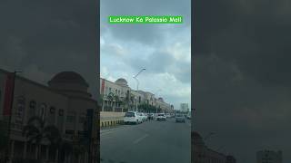 #lucknow #palassio #shopping #travel #mausam #youtubeshorts #theupindex #viralvideo #