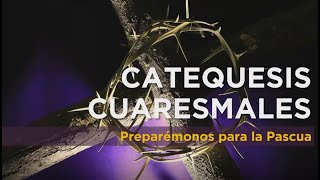 Catequesis Cuaresmal - Parroquia Santo Toribio Chosica - 1 semana / 05-03-2022 🙏