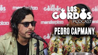 Los Gordos Podcast - Invitado Pedro Capmany