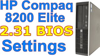 HP Compaq 8200 Elite v2.31 BIOS settings Ep.412