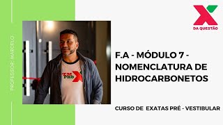 F.A - MÓDULO 7 - NOMENCLATURA DE HIDROCARBONETOS - PRÉ - VESTIBULAR