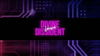 Divine Dissident  Live Stream