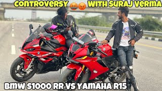 Controversy With @SurajVerma13  || S1000 rr Vs R15v4 Aaj Ladai Hoke Rahe gi 😡