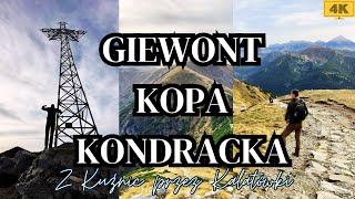 GIEWONT I KOPA KONDRACKA z Kuźnic przez Kalatówki | TATRY 4K