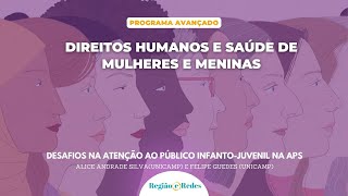 Desafios na atenção ao público infanto-juvenil na APS, com Felipe Guedes e Alice Andrade Silva