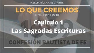 Cap 1. De las Sagradas Escrituras. Confesión Bautista de Fe