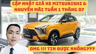 🔴CẬP NHẬT GIÁ XE MITSUBISHI & KHUYẾN MÃI TUẦN 2 THÁNG 7 - ƯU ĐÃI KÉP, 100% TRƯỚC BẠ, BHVC ++++