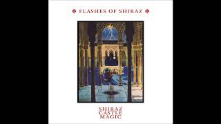 Shiraz Castle Magic - Flashes of Shiraz (2018) [Full Album]