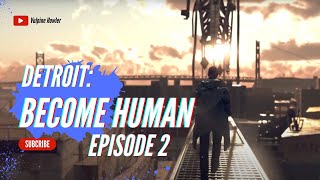 DETROIT BECOME HUMAN PS5 GAMEPLAY WALKTHROUGH - EPISODE 2