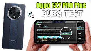 Oppo F27 Pro Plus PUBG TEST | Dimensity 7050