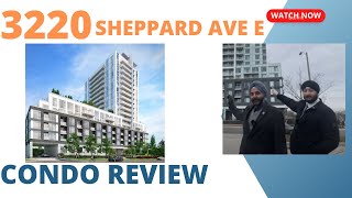 Condo Review - 3220 Sheppard Ave E, Scarborough - Scarborough Condos for Sale - Tom Sachdeva