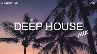 Deep House Mix 2020 Vol 1 ｜ Mixed By TSG