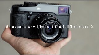 5 причин, почему я купил Fujifilm X-Pro 2