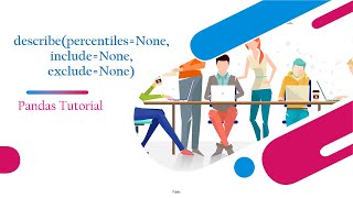 Pandas tutorial for Beginners | Pandas Describe Function | Percentile, Include, Exclude Parameters