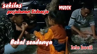 PERJALANAN MUDIK KE SIDOARJO BAWA BEKAL LOGISTIK SEADANYA, MAKAN LELE BOCIL.nikmat menyenangkan.