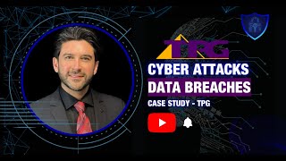 TPG - Cyber Security Attacks and Data Breaches Case Study with Iman Tahami