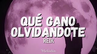 Reik - Qué Gano Olvidandote (Letra / Lyric) “Yo quiero que sigas en mi vida”