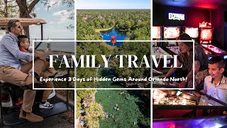 3-Day Family Travel | Experience Hidden Gems Around Orlando North Like a Local!