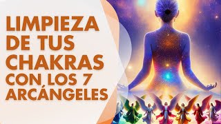 MEDITACION Limpieza de los CHAKRAS con los 7 ARCÁNGELES