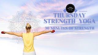 Thursday Strength Yoga- 30 Minute Class- Burn Calories & Build Core Strength