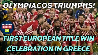 Olympiacos Triumphs! First European Title Win Celebrations in Greece