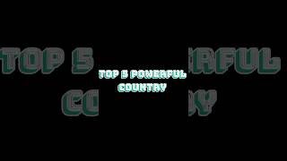 Top 5 Powerful Country #shorts