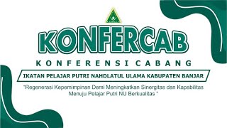 KOFRENSI CABANG IKATAN PELAJAR PUTRI NAHDATUL ULAMA KABUPATEN BANJAR [Senin-2--01-2021]