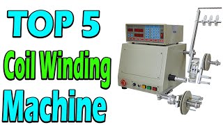 TOP 5 Best Coil Winding Machine Review In 2025