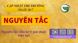 Chứng khoán hôm nay |Nhận định 26/7- NGUYÊN TẮC| Nguyên tắc đầu tư ở giai đoạn hiện tại!