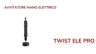 ELECTRIC HAND SCREWDRIVER/AVVITATORE MANO ELETTRICO TWIST ELE PRO