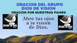 DESDE LO ALTO ORACION GRUPO DIOS DE VISION ORACION POR NUESTROS PAISES