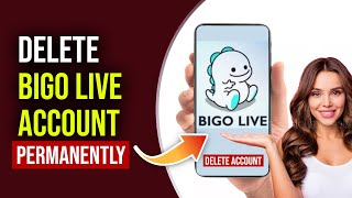 How To Delete Bigo Live Account Permanently | Delete Bigo Account 2023 | Close Bigo Account 2023