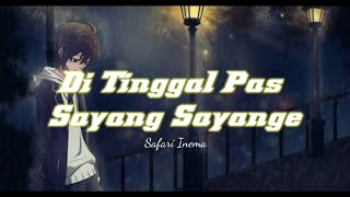 Ditinggal Pas Sayang Sayange  - Safira Inema ( Lirik )