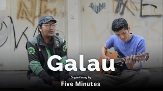 GALAU - FIVE MINUTES (COVER DERRY OJOL)