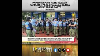 PNP nagdeploy na ng nasa 2k kapulisan para umalalay sa mga apektado ng bagyo | Bombo Radyo