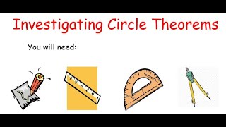 Investigating Circle Theorems