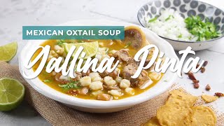 Gallina Pinta | MEXICAN OXTAIL SOUP