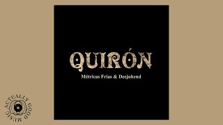 Métricas Frías, DeeJohend & Doble Porción - Quiron