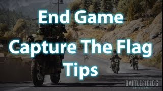 Battlefield 3 End Game | Capture The Flag Tips by IgirisuNoGema