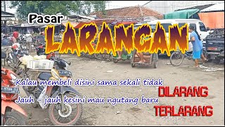 BLUSUKAN PASAR : LARANGAN ( KAB. BREBES )