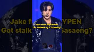 JAKE GOT STALKED BY A SASAENG?! #kpop #kpopshorts #shortsviral #shorts #enhypen #jake #sasaeng #fyp